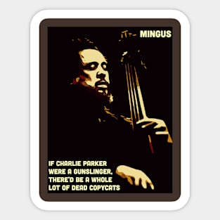 Mingus talks Bird. Sticker